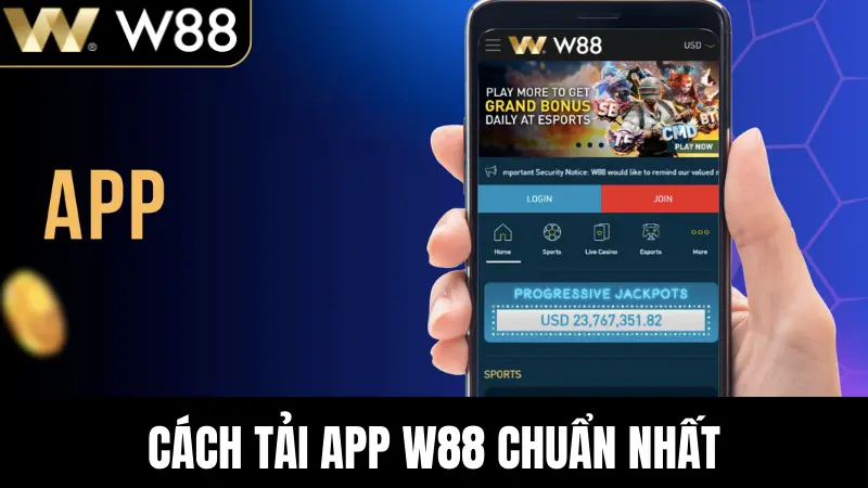 Cách tải app W88 chuẩn nhất