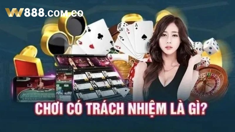 Chia sẻ thế nào là chơi có trách nhiệm tại nhà cái W88
