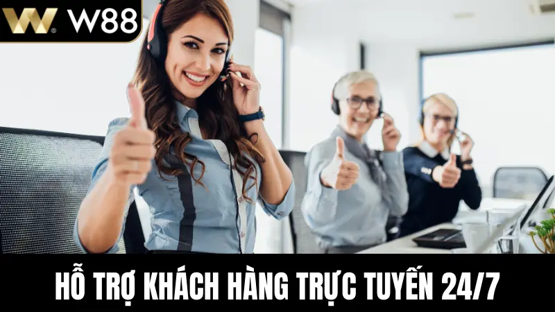Hỗ trợ khách hàng trực tuyến 24/7